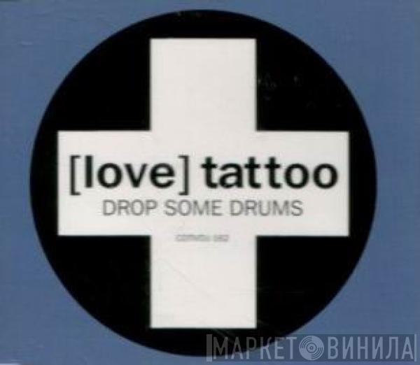 [Love] Tattoo - Drop Some Drums
