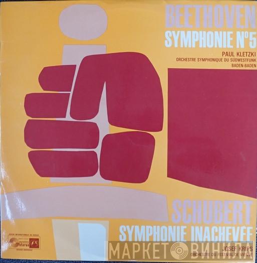 / Ludwig van Beethoven - Franz Schubert , Südwestfunkorchester Baden-Baden , Paul Kletzki , Wiener Festspielorchester  Josef Krips  - Symphonie N° 5, Symphonie Inachevée