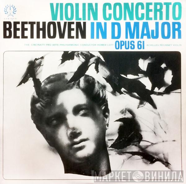 / Ludwig van Beethoven , The Cincinatti Pro Arte Philharmonic , Homer Lott  Achilles Pechinet  - Violin Concerto In D Major Opus 61