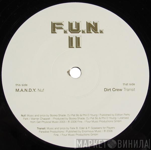 / M.A.N.D.Y.  Dirt Crew  - F.U.N. II (Part II)