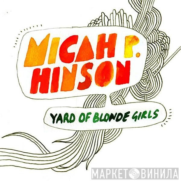/ Micah P. Hinson  Viva Voce  - Yard Of Blonde Girls