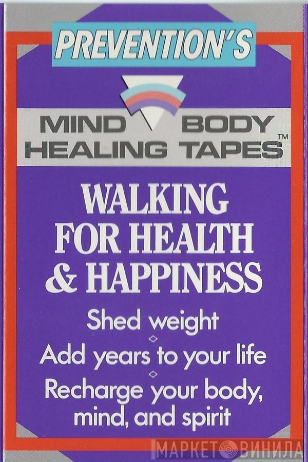  - Mind/Body Healing Tapes: Walking For Health & Happiness