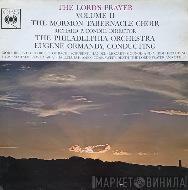 / Mormon Tabernacle Choir , The Philadelphia Orchestra  Eugene Ormandy  - The Lord's Prayer, Vol. II