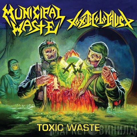 / Municipal Waste  Toxic Holocaust  - Toxic Waste