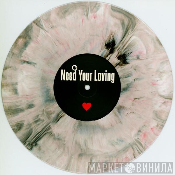  - Need To Feel Loved / Need Your Loving