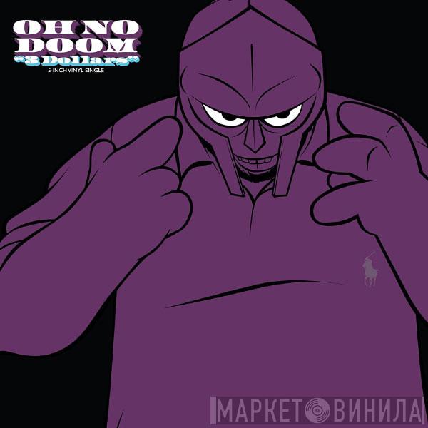 / Oh No  MF Doom  - 3 Dollars