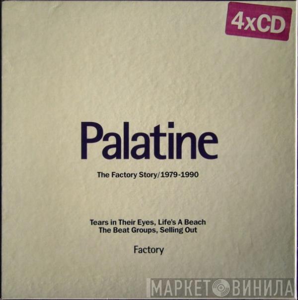  - Palatine - The Factory Story / 1979-1990