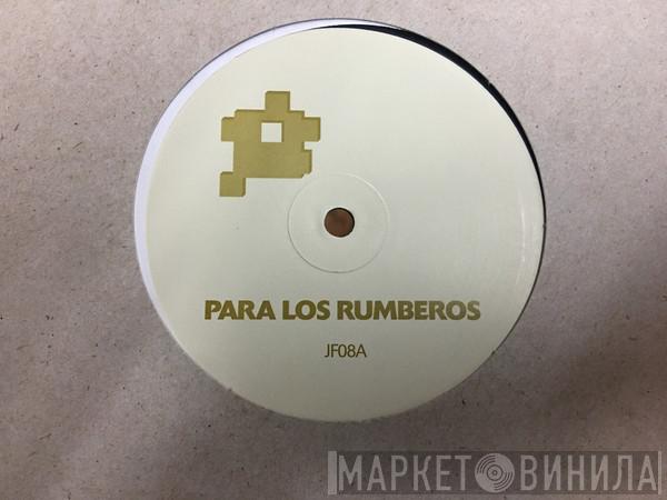  - Para Los Rumberos / Just Be  Good To Me
