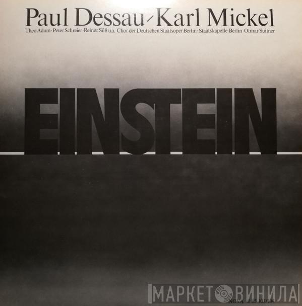 / Paul Dessau - Karl Mickel , Theo Adam , Peter Schreier , Reiner Süß , Chor der Deutschen Oper Berlin , Staatskapelle Berlin  Otmar Suitner  - Einstein