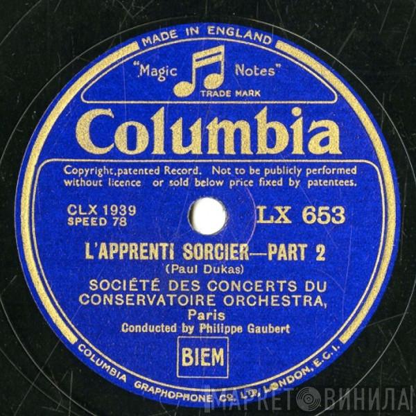 / Paul Dukas Conducted By Orchestre Du Conservatoire de Paris  Philippe Gaubert   - L'Apprenti Sorcier; Shylock
