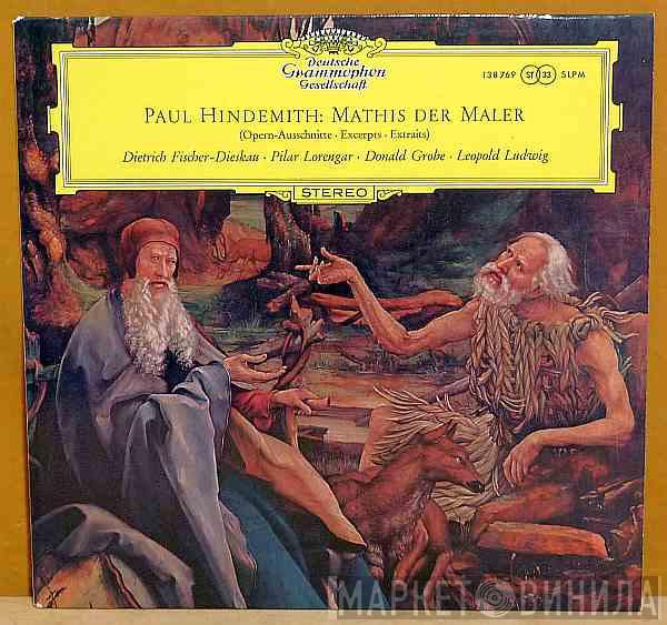 / Paul Hindemith , Dietrich Fischer-Dieskau , Pilar Lorengar , Donald Grobe  Leopold Ludwig  - Mathis Der Maler (Opern-Ausschnitte)