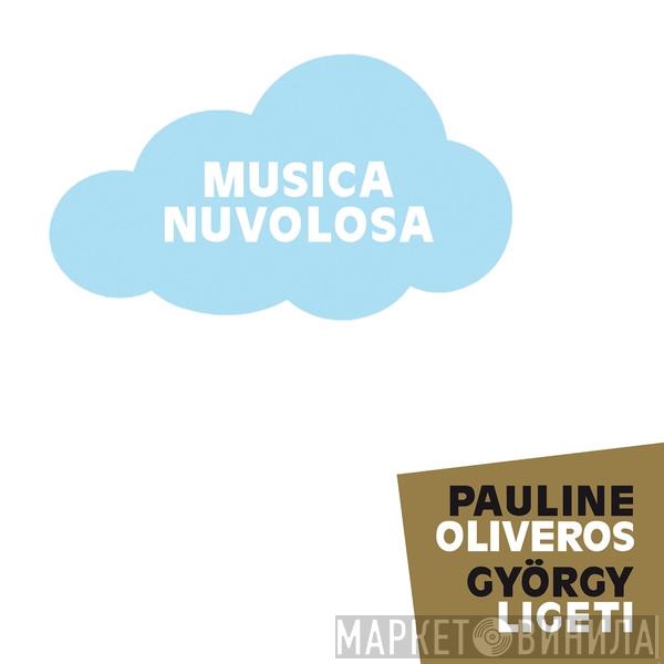 / Pauline Oliveros Performed By György Ligeti  Ensemble 0  - Musica Nuvolosa