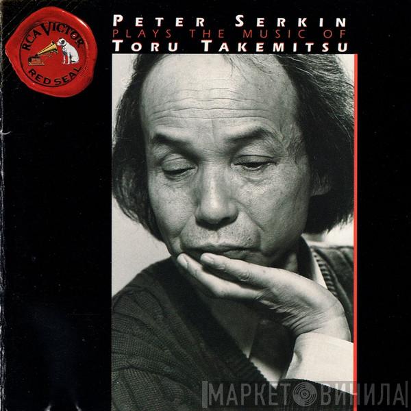 / Peter Serkin  Toru Takemitsu  - Peter Serkin Plays The Music Of Toru Takemitsu