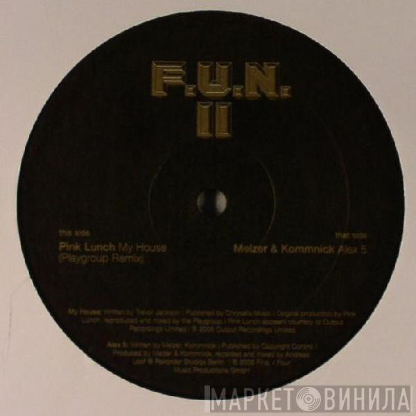 / Pink Lunch & Oskar Melzer  Kommnick  - F.U.N. II (Part III)