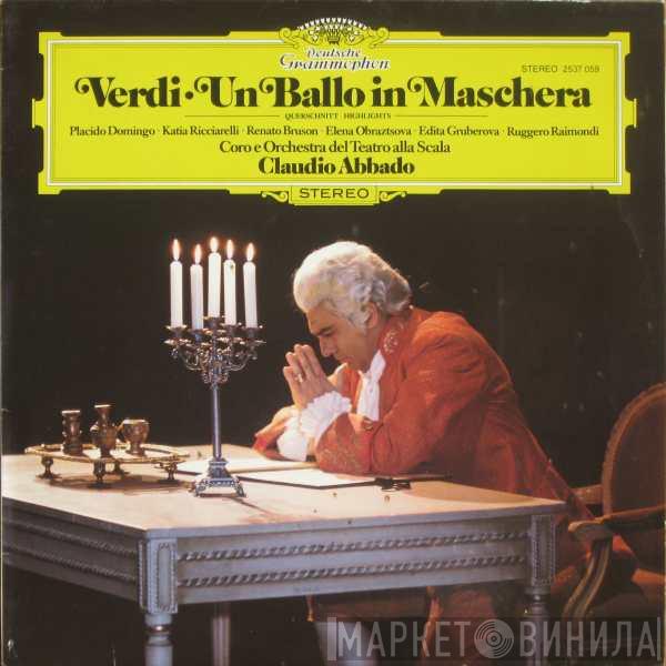 / Placido Domingo : Giuseppe Verdi · Katia Ricciarelli · Renato Bruson · Edita Gruberova · Elena Obraztsova · Ruggero Raimondi  Claudio Abbado  - Un Ballo In Maschera