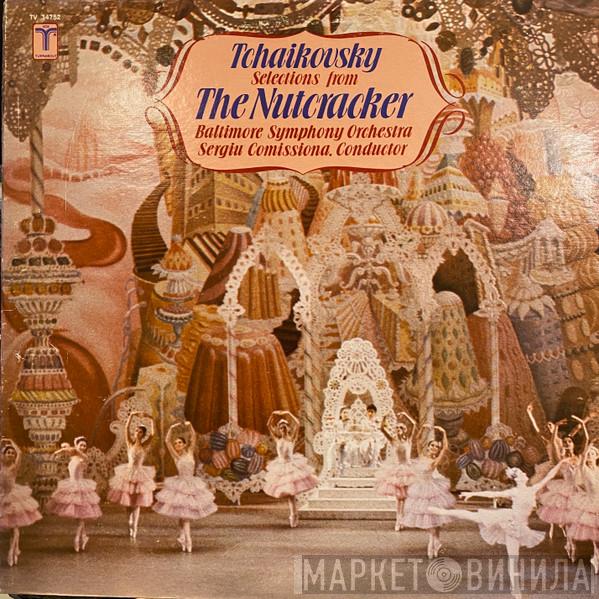 / Pyotr Ilyich Tchaikovsky , Baltimore Symphony Orchestra  Sergiu Comissiona  - Selections From The Nutcracker