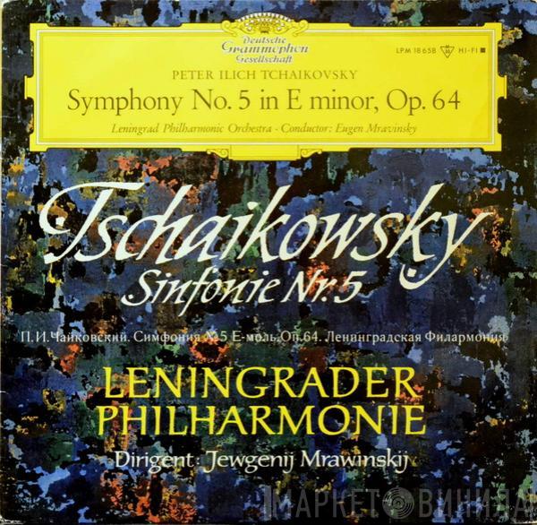 / Pyotr Ilyich Tchaikovsky , Leningrad Philharmonic Orchestra  Evgeny Mravinsky  - Symphony No. 5 In E Minor, Op. 64