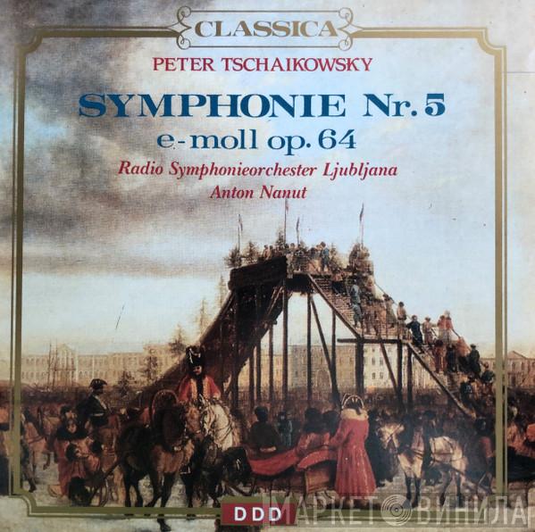 / Pyotr Ilyich Tchaikovsky , Radio Symphony Orchestra Ljubljana   Anton Nanut  - Symphony Nr. 5 E-moll Op. 64