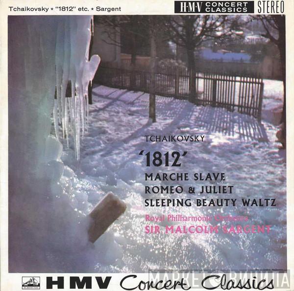 / Pyotr Ilyich Tchaikovsky , The Royal Philharmonic Orchestra  Sir Malcolm Sargent  - "1812" - Marche Slave - Romeo & Juliet - Sleeping Beauty Waltz