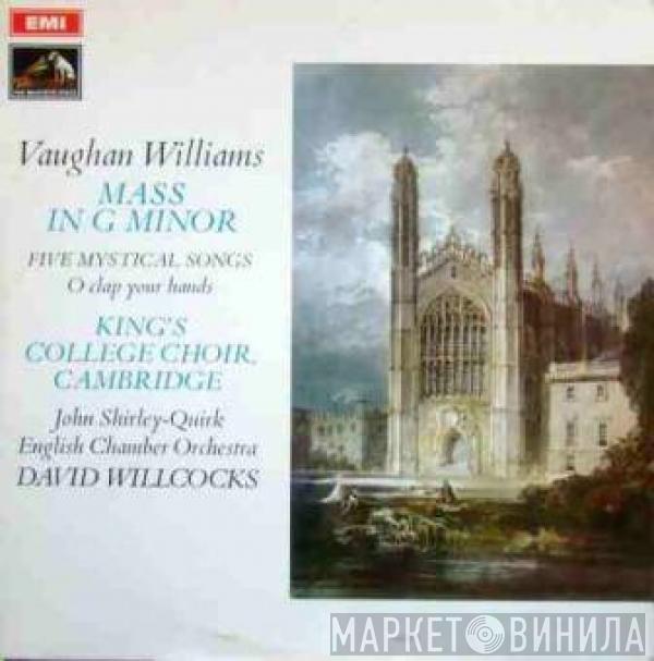 / Ralph Vaughan Williams , David Willcocks , The King's College Choir Of Cambridge , David Willcocks , John Shirley-Quirk  English Chamber Orchestra  - Mass In G Minor