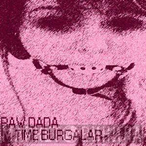 / Raw Dada  Time Burgalar  - Piggy