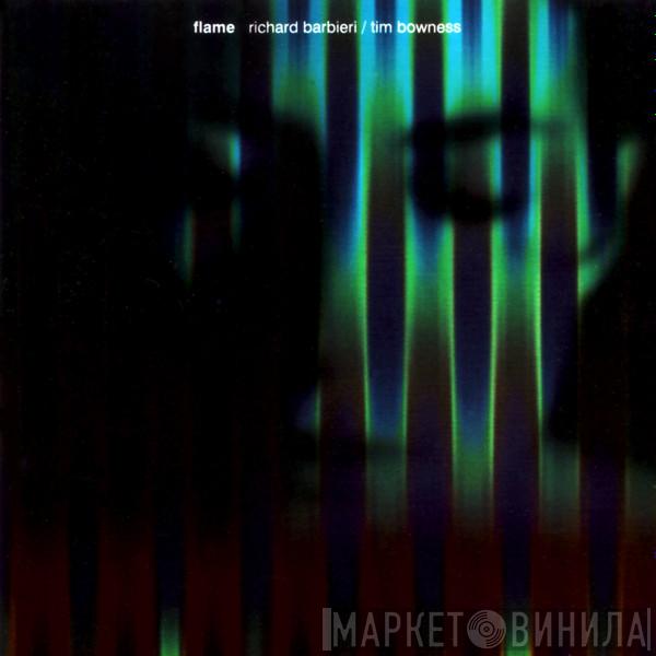 / Richard Barbieri  Tim Bowness  - Flame