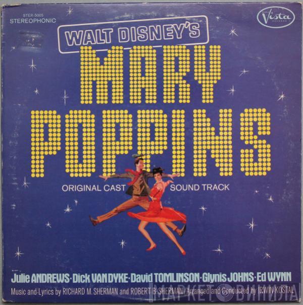 / Richard M. Sherman Arranged and Conducted by Robert B. Sherman Featuring Irwin Kostal , Julie Andrews , Dick Van Dyke  , David Tomlinson  And Glynis Johns  Ed Wynn  - Mary Poppins (Original Cast Sound Track)