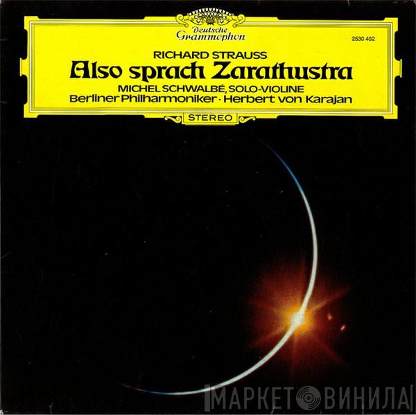 / Richard Strauss , Herbert von Karajan , Berliner Philharmoniker  Michel Schwalbé  - Also Sprach Zarathustra, Op. 30
