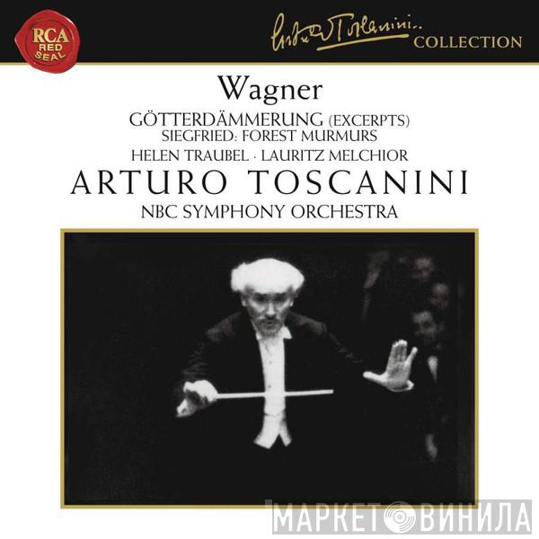 / Richard Wagner • Helen Traubel • Lauritz Melchior , Arturo Toscanini  NBC Symphony Orchestra  - Götterdämmerung (Excerpts) • Siegfried: Forest Murmurs
