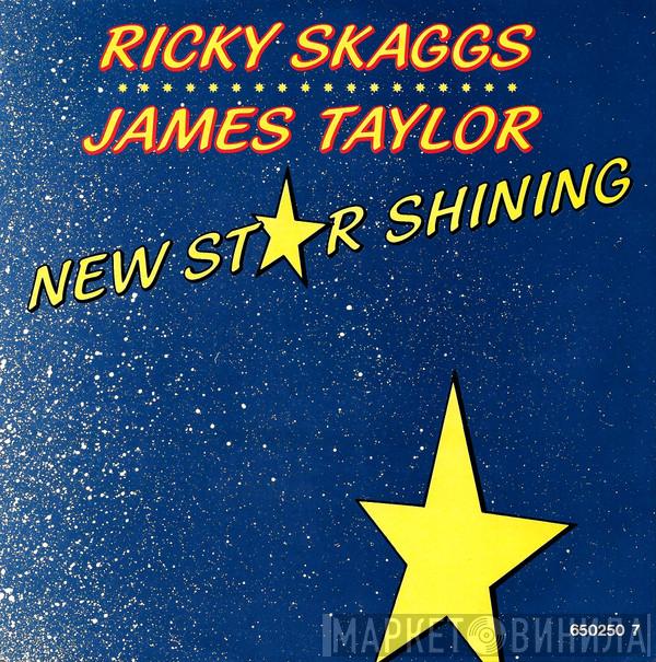 / Ricky Skaggs  James Taylor   - New Star Shining