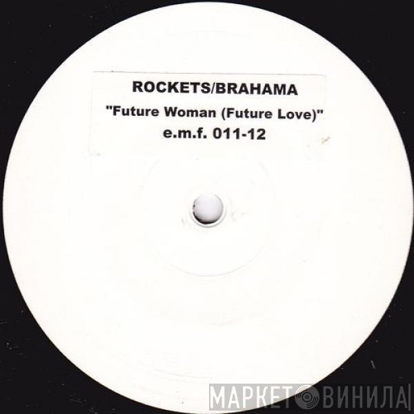 / Rockets  Brahama  - Future Woman (Future Love)