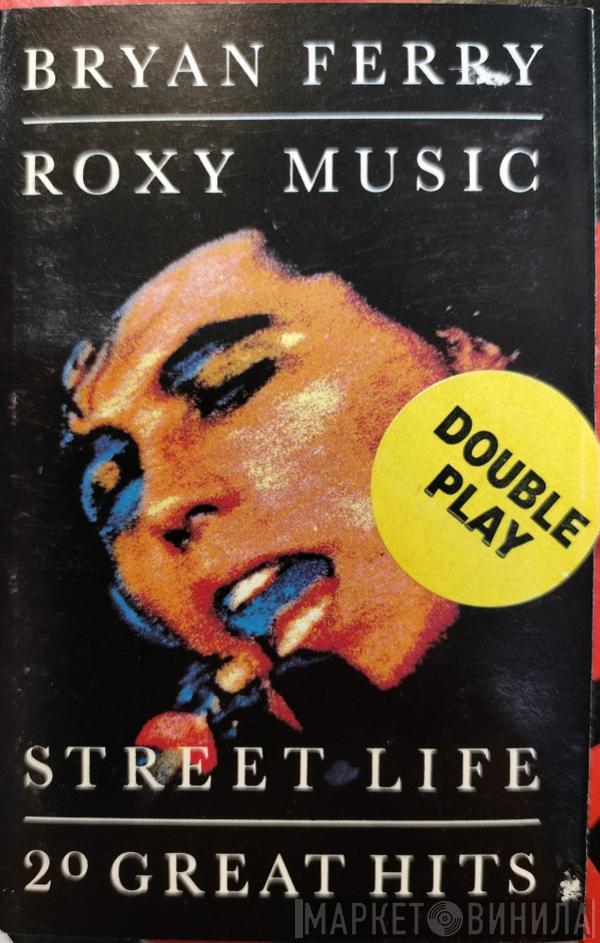 / Roxy Music  Bryan Ferry  - Street Life - 20 Great Hits