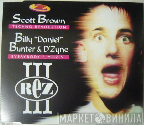 / Scott Brown & Billy "Daniel" Bunter  D-Zyne  - Rez III