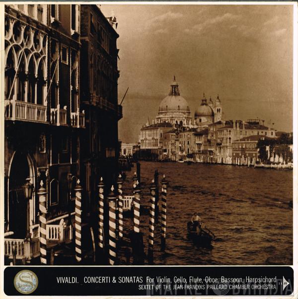 / Sextet Of The Antonio Vivaldi  Orchestre De Chambre Jean-François Paillard  - Concerti And Sonatas For Violin, Cello, Flute, Oboe, Bassoon, Harpsichord