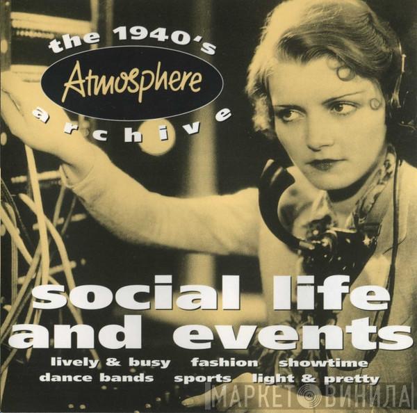 - Social Life & Events / The 1940s Archive