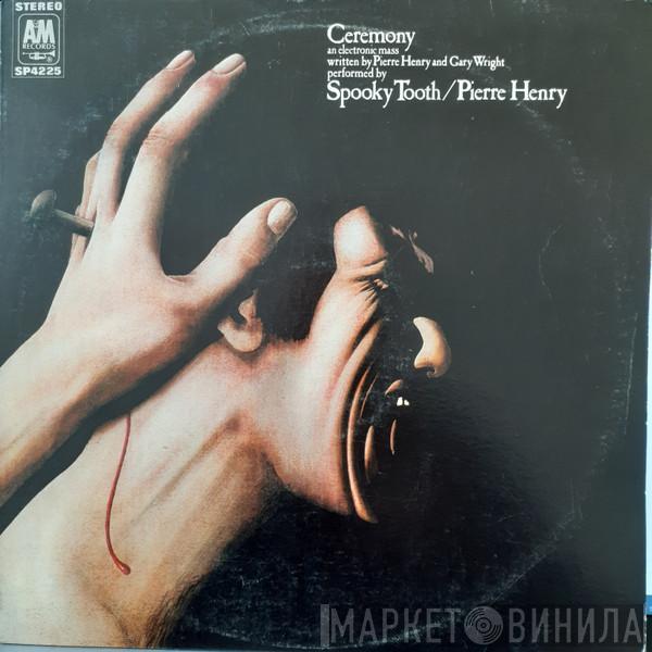 / Spooky Tooth  Pierre Henry  - Ceremony: An Electronic Mass