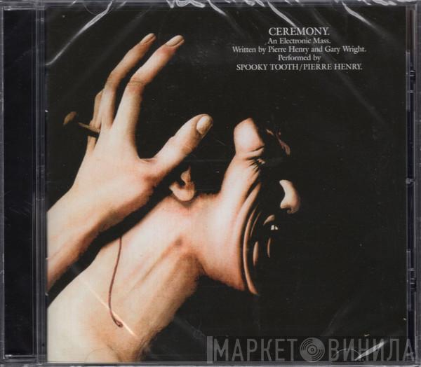 / Spooky Tooth  Pierre Henry  - Ceremony: An Electronic Mass