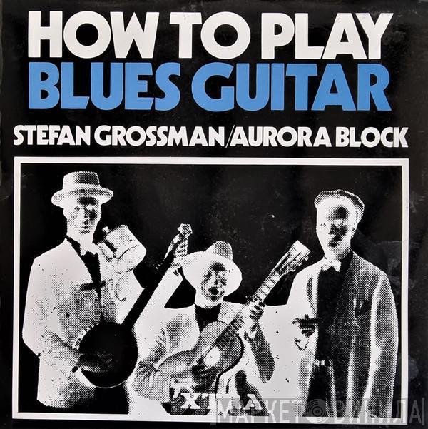 / Stefan Grossman  Rory Block  - How To Play Blues Guitar