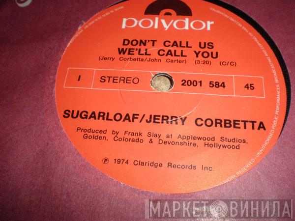 / Sugarloaf  Jerry Corbetta  - Don't Call Us, We'll Call You