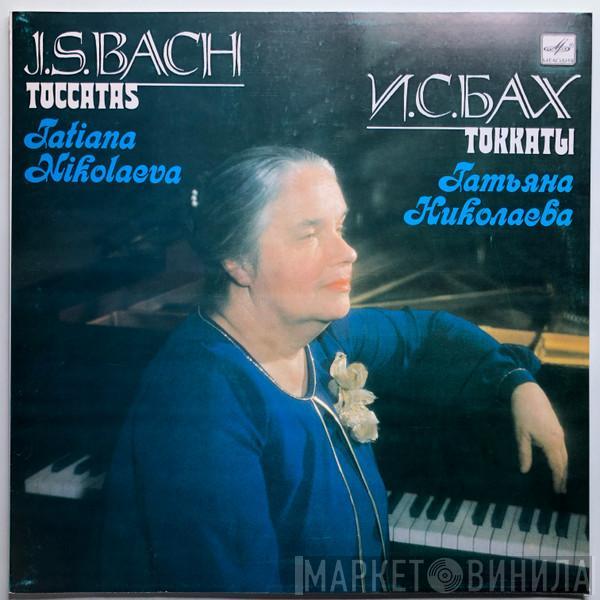 / Tatiana Nikolayeva  Johann Sebastian Bach  - Toccatas