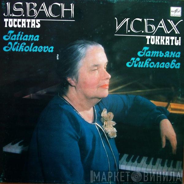 / Tatiana Nikolayeva  Johann Sebastian Bach  - Toccatas