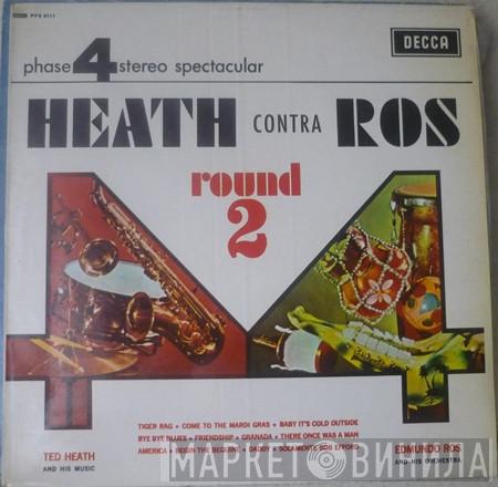 / Ted Heath And His Music  Edmundo Ros & His Orchestra  - Heath Contra Ros Round 2
