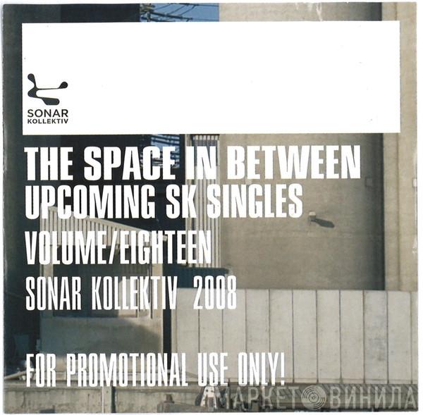  - The Space In Between Upcoming SK Singles Volume / Eighteen
