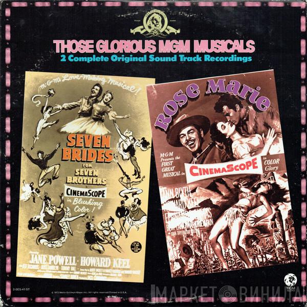  - Those Glorious MGM Musicals (Seven Brides For Seven Brothers / Rose Marie)