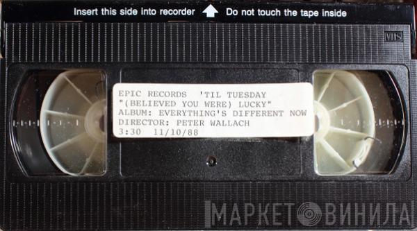  'Til Tuesday  - (Believed You Were) Lucky