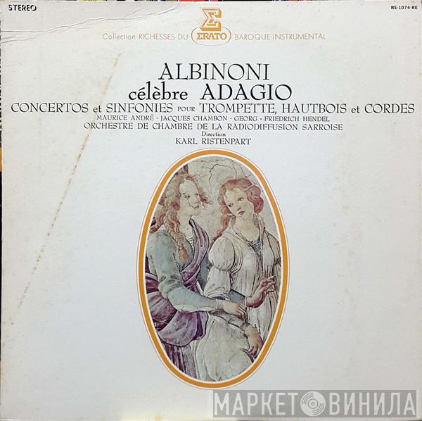 / Tomaso Albinoni , Maurice André , Jacques Chambon , Georg Friedrich Hendel Direction Kammerorchester Des Saarländischen Rundfunks, Saarbrücken  Karl Ristenpart  - Célèbre Adagio - Concertos & Sinfonies Pour Trompette, Hautbois, Cordes & Continuo