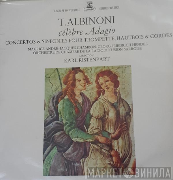 / Tomaso Albinoni , Maurice André , Jacques Chambon , Georg Friedrich Hendel Direction Kammerorchester Des Saarländischen Rundfunks, Saarbrücken  Karl Ristenpart  - Célèbre Adagio - Concertos & Sinfonies Pour Trompette, Hautbois, Cordes & Continuo