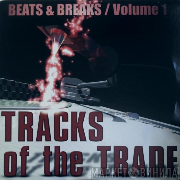  - Tracks Of The Trade - Beats & Breaks / Volume 1