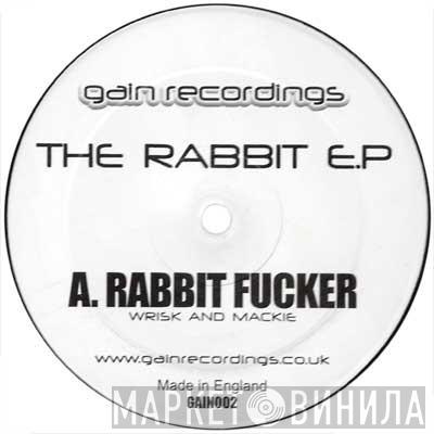 / Wrisk & Mackie  Wrisk  - The Rabbit E.P
