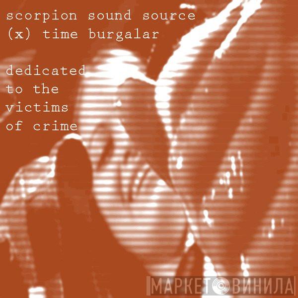(X) Scorpion Sound Source  Time Burgalar  - Dedicated To The Victims Of Crime